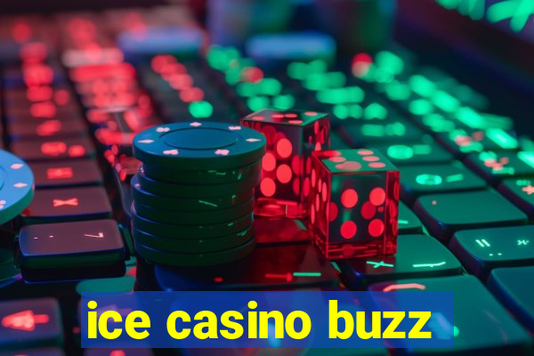 ice casino buzz